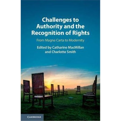 按需印刷Challenges to Authority and the Recognition of Rights:From Magna Carta to Modernity[9781108429238]