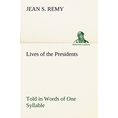 按需印刷不退不换Lives of the Presidents Told in Words of One Syllable[9783849150129]