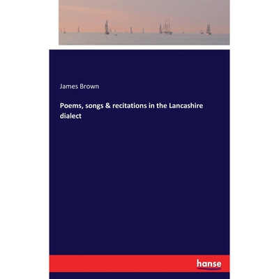 预订不退不换Poems, songs & recitations in the Lancashire dialect
