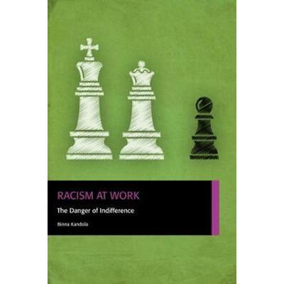 按需印刷不退不换Racism at Work:The Danger of Indifference[9780956231888]
