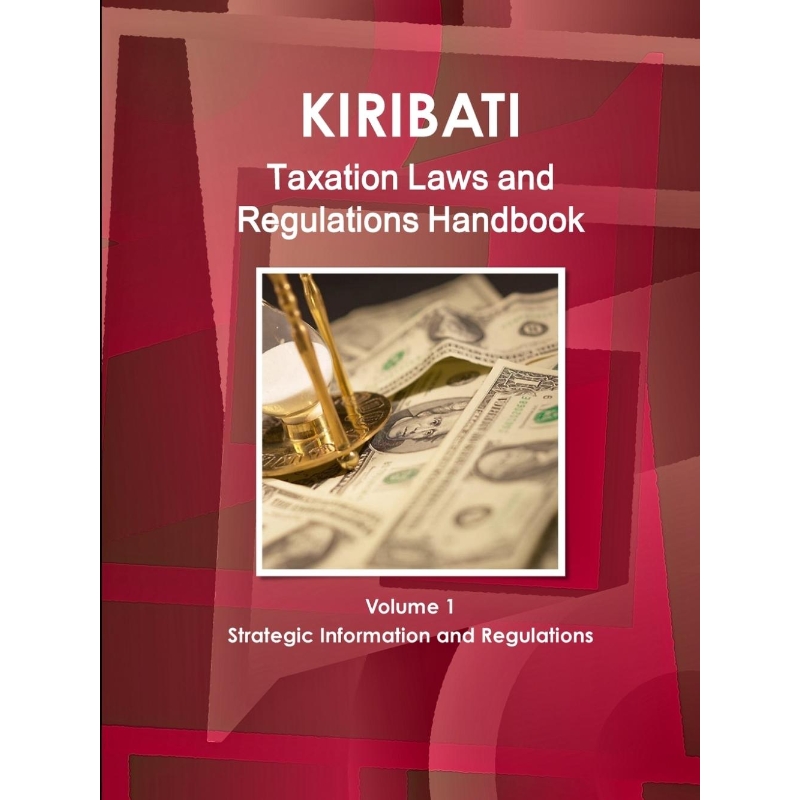 按需印刷 Kiribati Taxation Laws& Regulations Handbook Volum