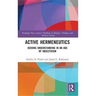 按需印刷Active Hermeneutics:Seeking Understanding in an Age of Objectivism[9780367028909]