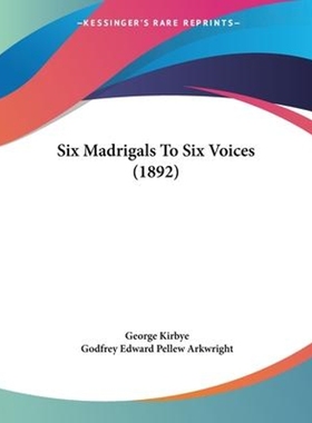 按需印刷Six Madrigals To Six Voices (1892)[9781104378097]