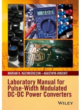 预订Laboratory Manual for Pulse-Width Modulated DC-DC Power Converters[9781119052760]