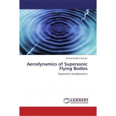 按需印刷Aerodynamics of Supersonic Flying Bodies[9783848444472]