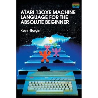 按需印刷Atari 130XE Machine Language for the Absolute Beginner[9781789824339]