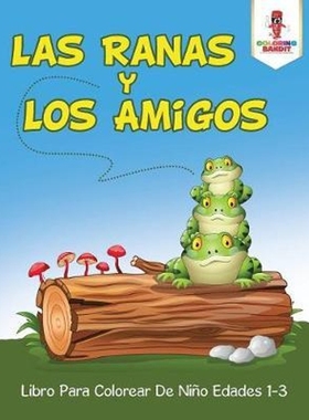 按需印刷Las Ranas Y Los Amigos:Libro Para Colorear De Nino Edades 1-3[9780228213178]