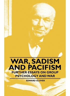 按需印刷War, Sadism and Pacifism - Further Essays on Group Psychology and War[9781446522813]