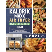 按需印刷Kalorik Maxx Air Fryer Oven Cookbook 2021[9781801667142]