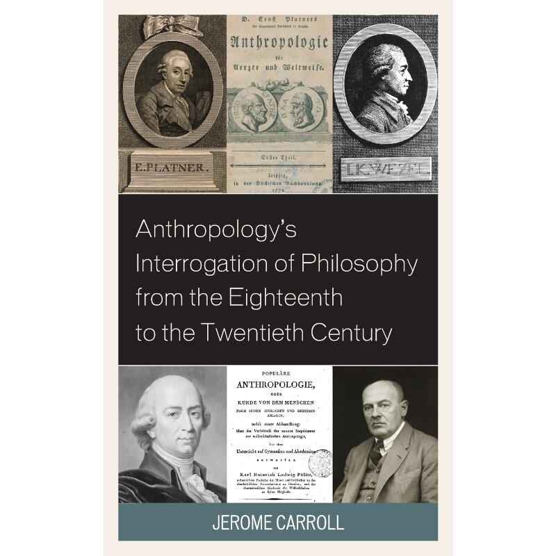 按需印刷不退不换Anthropology's Interrogation of Philosophy from the Eighteenth to the Twentieth Century[9781498558006]