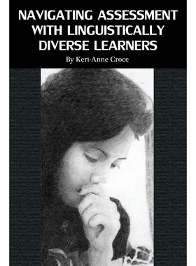 按需印刷不退不换Navigating Assessment with Linguistically Diverse Learners[9781681238258]