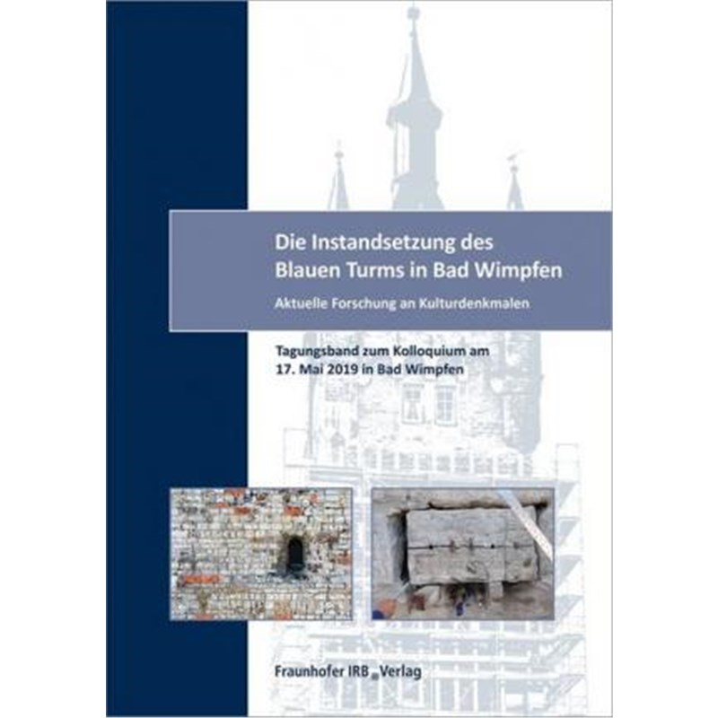 预订【德语】 Die Instandsetzung des Blauen Turms in Bad Wimpfen.:Aktuelle Forschung an Kulturdenkmalen. Tagungsband zum