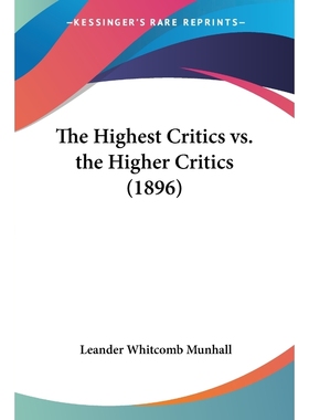 按需印刷The Highest Critics vs. the Higher Critics (1896)[9781120888884]