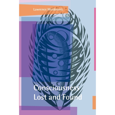 按需印刷不退不换Consciousness Lost and Found:A Neuropsychological Exploration[9780198524588]