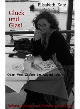 预订【德语】 Glück und Glas! Oder: Vom Zauber des Augenblicks[9783000668944]