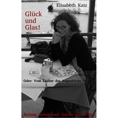 预订不退不换德语 Glück und Glas! Oder: Vom Zauber des Augenblicks[9783000668944]