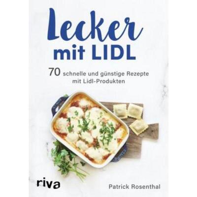 预订【德语】 Lecker mit Lidl:70 schnelle und günstige Rezepte mit Lidl-Produkten