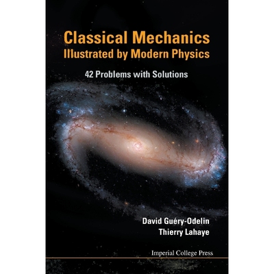 按需印刷CLASSICAL MECHANICS ILLUSTRATED BY MODERN PHYSICS[9781848164802]