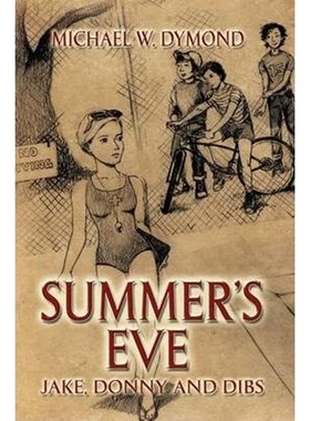 按需印刷Summer's Eve, Jake, Donny and Dibs[9781608601325]