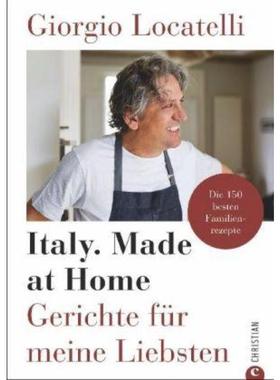 预订【德语】 Giorgio Locatelli - Italy. Made at Home:Gerichte für meine Liebsten. Die
