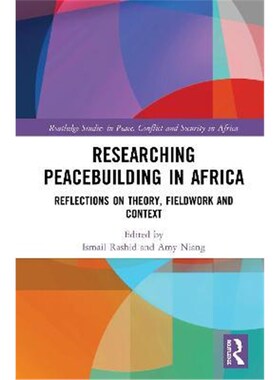 按需印刷不退不换Researching Peacebuilding in Africa:Reflections on Theory, Fieldwork and Context[9780367904111]