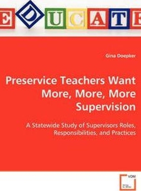 按需印刷Preservice Teachers Want More, More, More Supervision[9783639103533]