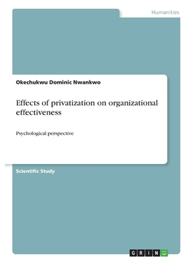 按需印刷Effects of privatization on organizational effectiveness[9783668336612]