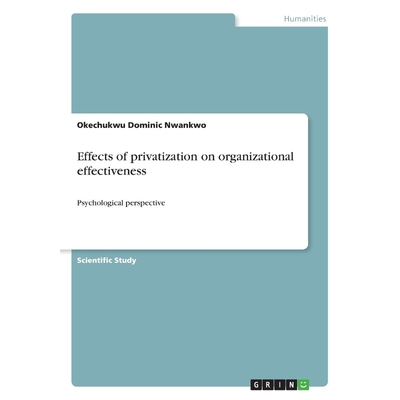 按需印刷不退不换Effects of privatization on organizational effectiveness[9783668336612]