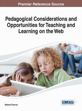 按需印刷Pedagogical Considerations and Opportunities for Teaching and Learning on the Web[9781466646117]