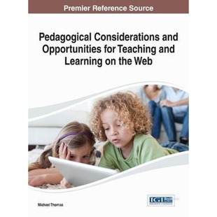 Web Opportunities Learning Teaching and for 9781466646117 按需印刷Pedagogical the Considerations