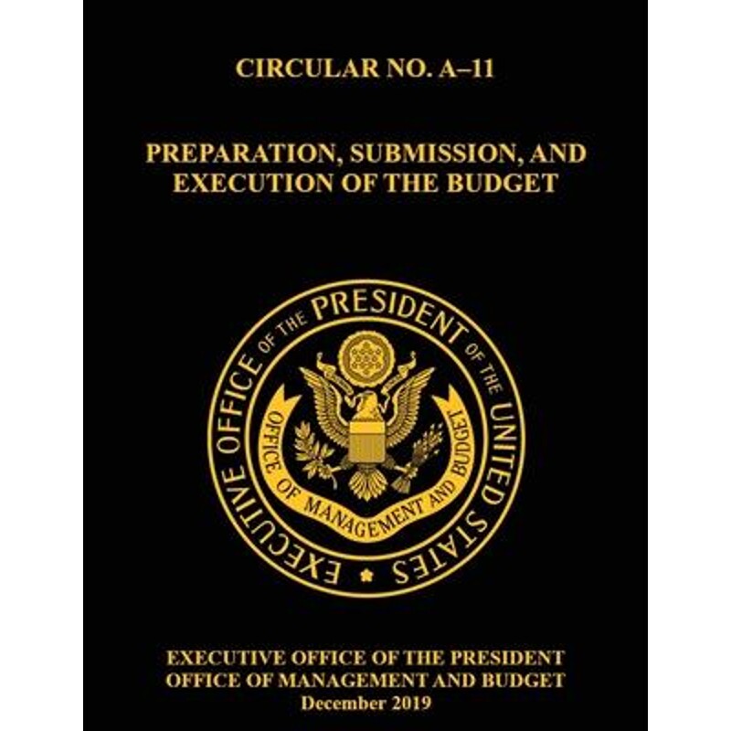 按需印刷不退不换OMB CIRCULAR NO. A-11 PREPARATION, SUBMISSION, AND EXECUTION OF THE BUDGET[9781087858395]