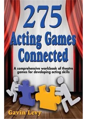 预订不退不换预订275 Acting Games -- Connected:A Comprehensive Workbook of Theatre Games for Developing Acting Skills