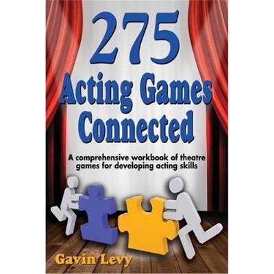 预订不退不换预订275 Acting Games -- Connected:A Comprehensive Workbook of Theatre Games for Developing Acting Skills
