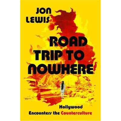 预订Road Trip to Nowhere:Hollywood Encounters the Counterculture