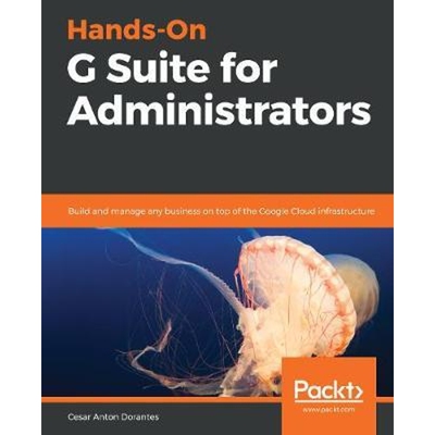 按需印刷Hands-On G Suite for Administrators[9781789613018]