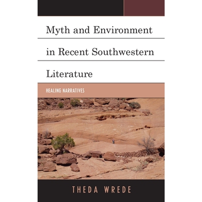 按需印刷Myth and Environment in Recent Southwestern Literature[9780739184950]