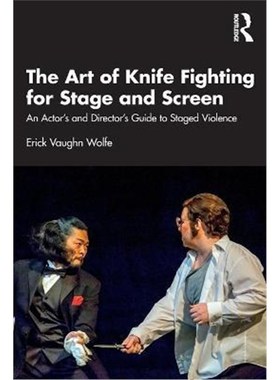 按需印刷The Art of Knife Fighting for Stage and Screen:An Actor's and Director's Guide to Staged Violence[9780367707606]