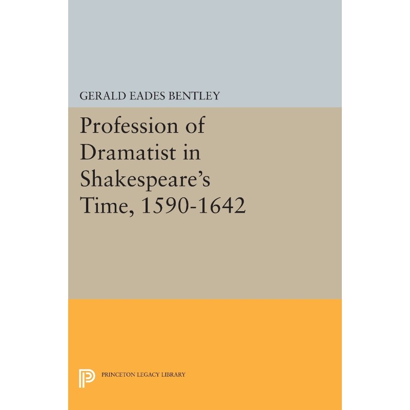 按需印刷不退不换Profession of Dramatist in Shakespeare's Time, 1590-1642[9780691620046]
