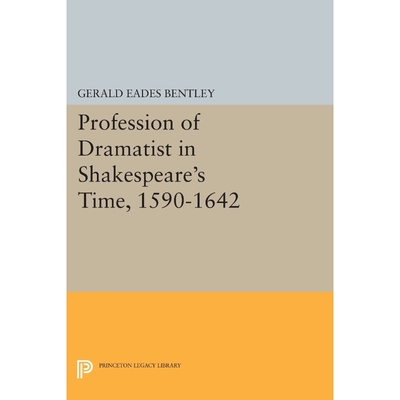 按需印刷Profession of Dramatist in Shakespeare's Time, 1590-1642[9780691620046]