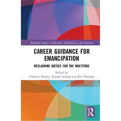 按需印刷不退不换Career Guidance for Emancipation:Reclaiming Justice for the Multitude[9781138087439]