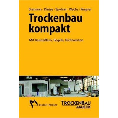 预订【德语】 Trockenbau kompakt:Mit Kennziffern, Regeln, Richtwerten. Herausgegeben von Trockenbau Akustik