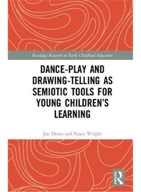 按需印刷不退不换Dance-Play and Drawing-Telling as Semiotic Tools for Young Children's Learning[9781138676459]