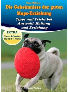 预订【德语】 Die Geheimnisse der guten Mops-Erziehung:Tipps und Tricks bei Auswahl, Ha