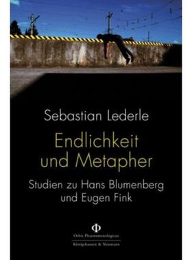 预订【德语】 Endlichkeit und Metapher:Studien zu Hans Blumenberg und Eugen Fink