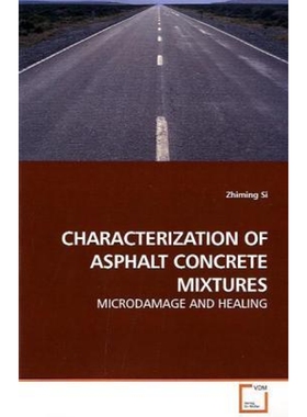 按需印刷不退不换CHARACTERIZATION OF ASPHALT CONCRETE MIXTURES[9783639185454]