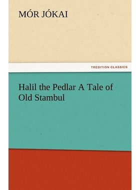 按需印刷Halil the Pedlar a Tale of Old Stambul[9783842484610]