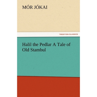 按需印刷Halil the Pedlar a Tale of Old Stambul[9783842484610]