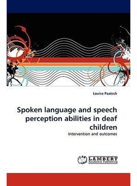 按需印刷Spoken language and speech perception abilities in deaf children[9783838373027]