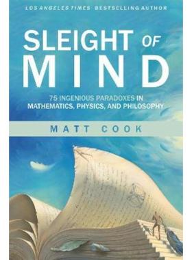 预订Sleight of Mind:75 Ingenious Paradoxes in Mathematics, Physics, and Philosophy