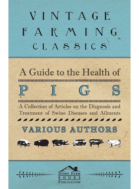 预订A Guide to the Health of Pigs - A Collection of Articles on the Diagnosis and Treatment of Swine Dis